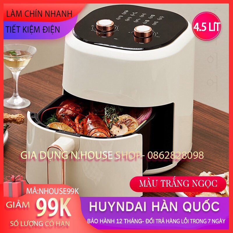 Nồi chiên không dầu Hàn Quốc 4.5 lít- nồi chiên màu trắng Ngọc