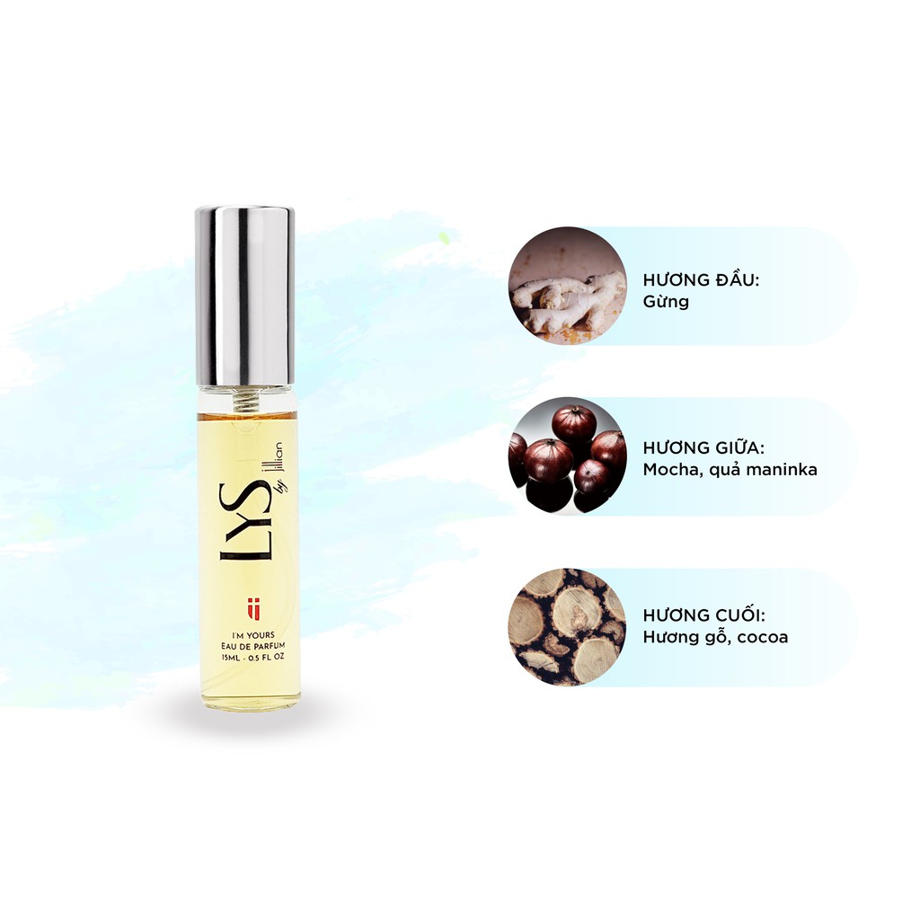 [Mã BMBAU50 giảm 7% tối đa 50K đơn 99K] Nước hoa LYS by Jillian: I'm Yours (EDP) 15ml