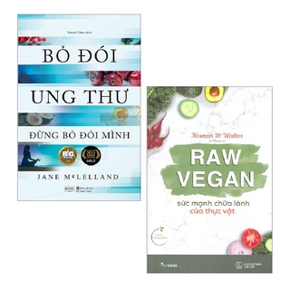 Sách AZ - Combo: Bỏ Đói Ung Thư Đừng Bỏ Đói Mình + Raw Vegan - Sức Mạnh Chữa Lành Của Thực Vật (2 cuốn)