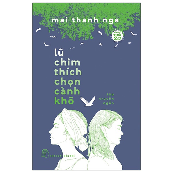 Sách - Văn Học Tuổi 20 - Lũ Chim Thích Chọn Cành Khô