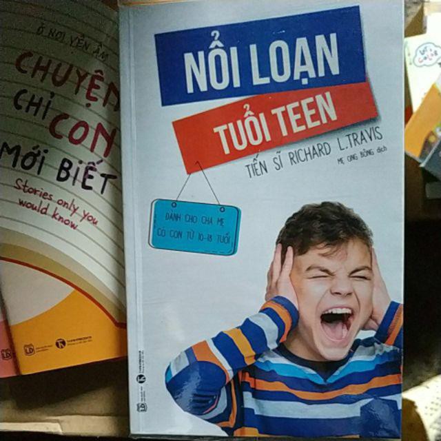 Sách - Nổi Loạn Tuổi Teen ( Dành Cho Cha Mẹ Có Con 10-18 tuổi)