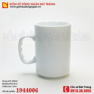 Cốc sứ 500ml men trắng Cốc uống bia gốm sứ Bát Tràng