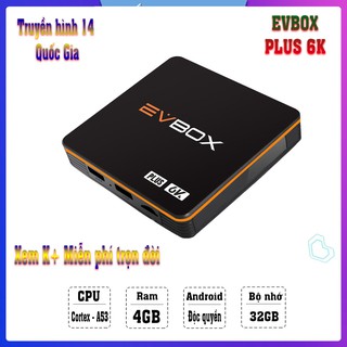 - android tivi box evbox plus ram 4gb - bộ nhớ 32gb - xem được truyền hình thế giới