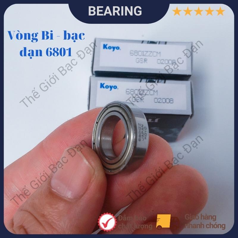 Vòng bi bạc đạn 6801 ZZCM KOYO -hàng đẹp - chất lượng cao -Thế Giới Bạc Đạn