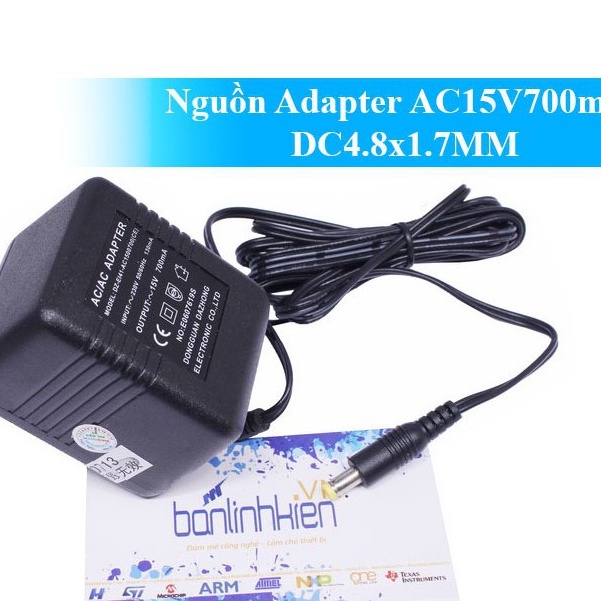 Nguồn Adapter AC15V700mA DC4.8x1.7MM Nguồn biến áp đầu vào 220V đầu ra 15V 0.7A