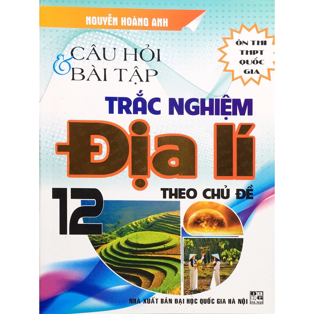 Sách - Câu hỏi và bài tập trắc nghiệm Địa lý theo chủ đề Lớp 12