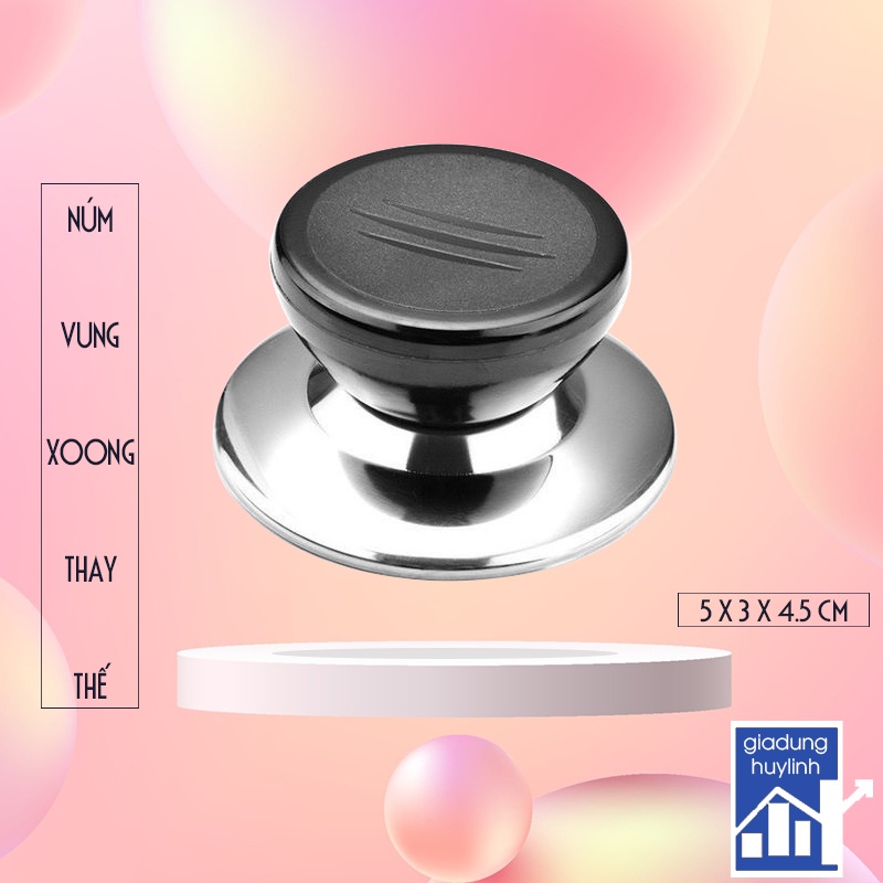 Núm cầm thay thế cho nắp vung xoong chảo - nồi lẩu