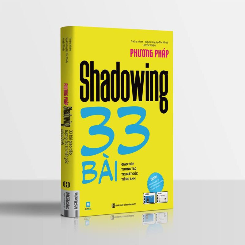 Sách Phương pháp Shadowing – 33 bài giao tiếp tương tác trị mất gốc tiếng Anh
