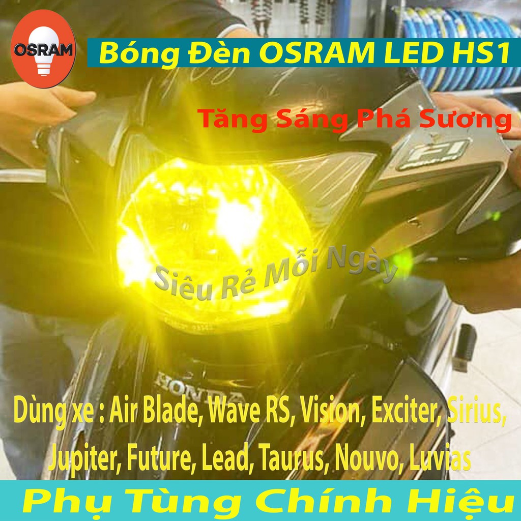 OSRAM BÓNG ĐÈN LED TĂNG SÁNG PHÁ SƯƠNG HS1 AIR BLADE, WAVE RS, VISION, EXCITER, SIRIUS, JUPITER, FUTURE, LEAD, TAURUS