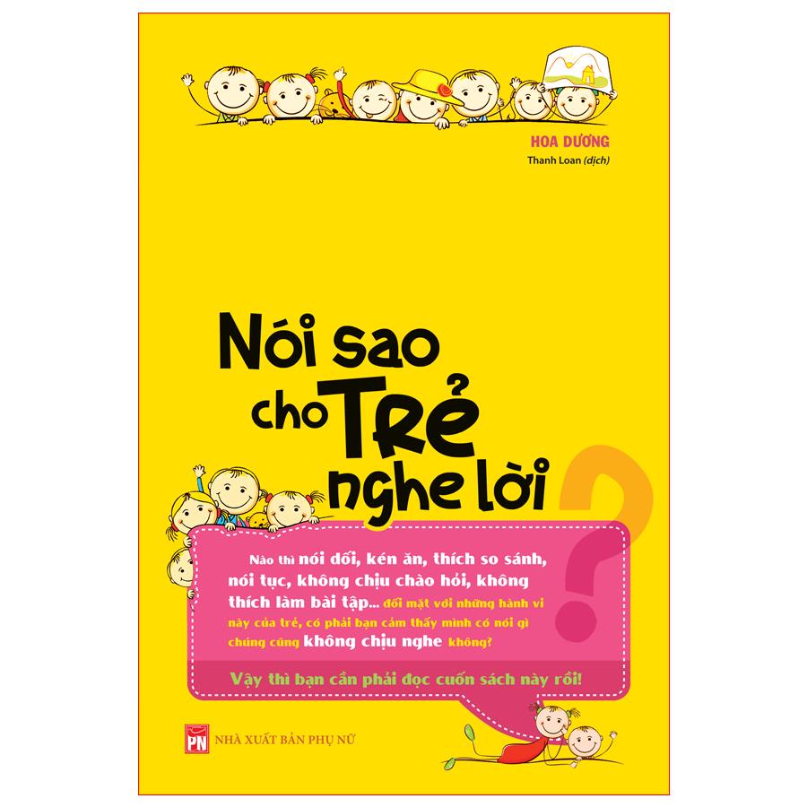 Sách - Nói Sao Cho Trẻ Nghe Lời - Hoa Dương