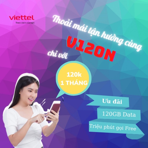 Sim viettel v120n 4gb/ngày, 120gb/tháng , gọi nội mạng miễn phí ,50 phút gọi ngoại mạng