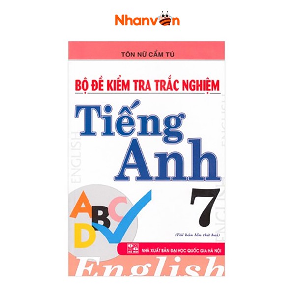 Sách - Bộ Đề Kiểm Tra Trắc Nghiệm Tiếng Anh - Lớp 7 - Tái Bản 2020