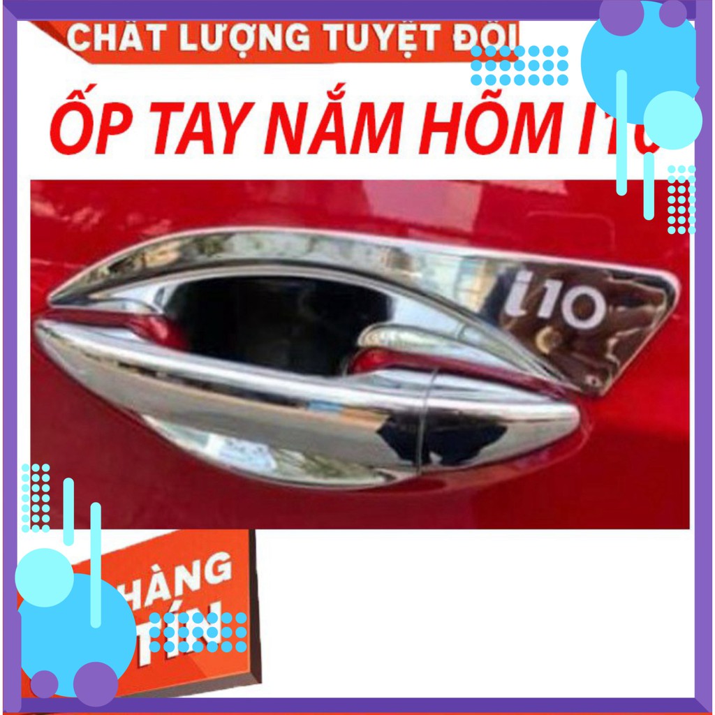 Ốp Tay Nắm Hõm Cửa Xe HUYNDAI I10 2014-2020 HATBACK,SEDAN Nhựa Abs Mạ Crom Sáng Bóng Cao Cấp Không Phai- FREE SHIP