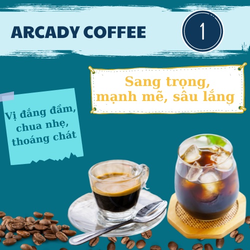 Cà phê nguyên chất 100% thơm ngon quyến rũ - Arcady Coffee 1