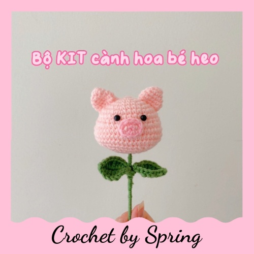 BỘ KIT MÓC LEN CÀNH HOA BÉ HEO dành cho người mới tập móc [có clip hướng dẫn]