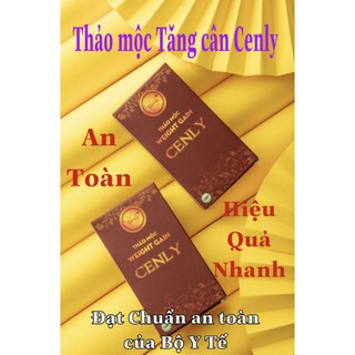 THẢO DƯỢC TĂNG CÂN CENLY [không tác dụng phụ, không tích nước] kèm quà