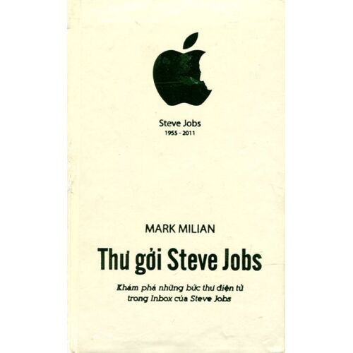 Sách Thư Gởi Steve Jobs - Khám Phá Những Bức Thư Điện Tử Trong Inbox Của Steve Jobs