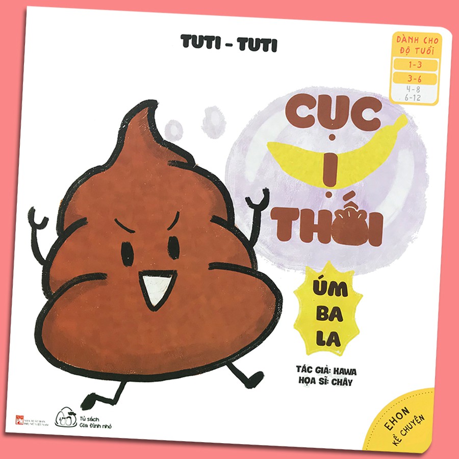 Sách - Ehon Kể Chuyện - Tuti Tuti - Cục Ị Thối, Úm Ba La (1-6 tuổi)