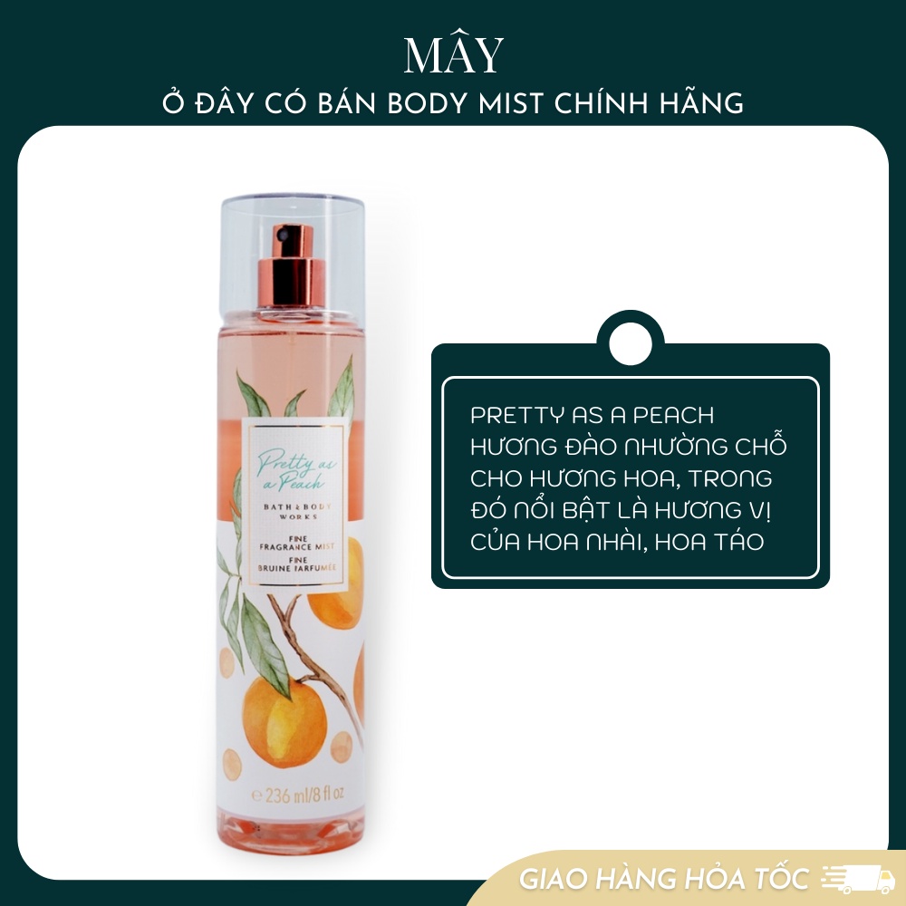 Body mist PRETTY AS A PEACH - xịt khử mùi toàn thân mùi Body Mist Bath And Body Works Mỹ 236ml