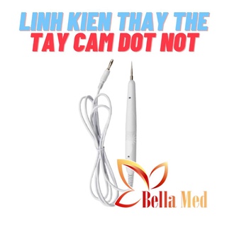Linh kiện tay cầm đốt mụn ruồi, mụn cám, tay cầm đốt nốt