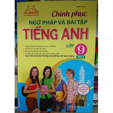 Sách – [Sách tham khảo] Chinh Phục Ngữ Pháp Và Bài Tập Tiếng Anh Lớp 9 - Tập 2