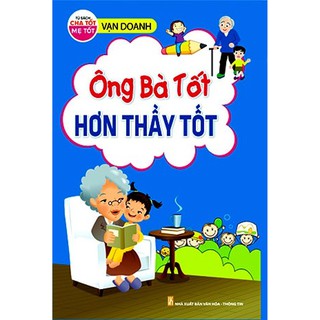Sách - Ông bà tốt hơn thầy tốt