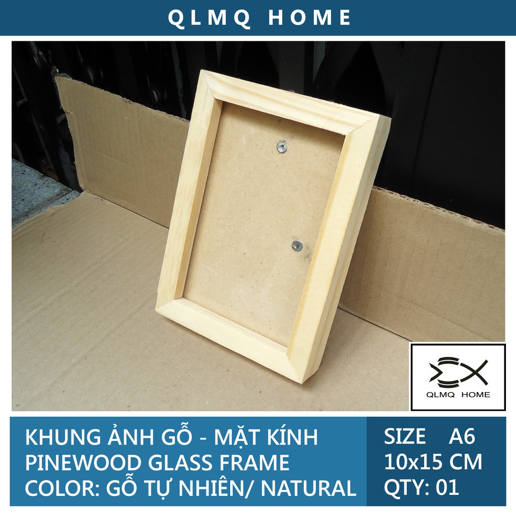 Khung ảnh gỗ - Size A6 10x15 cm - Khung hình gỗ thông mặt kính để bàn treo tường - Picture Frame