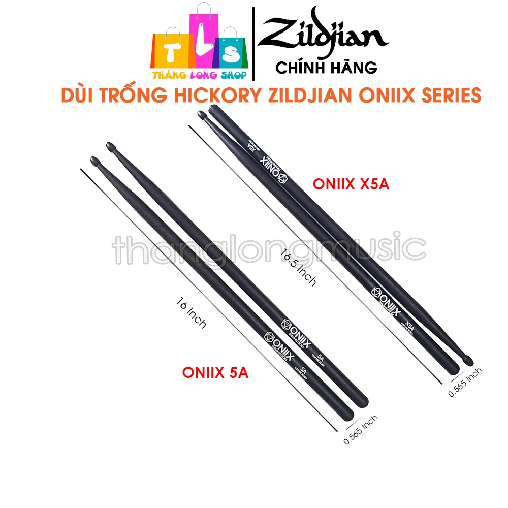 [Chính hãng] Dùi Trống Zildjian ONIIX 5A &amp; X5A - Dùi Trống Hickory Made In USA