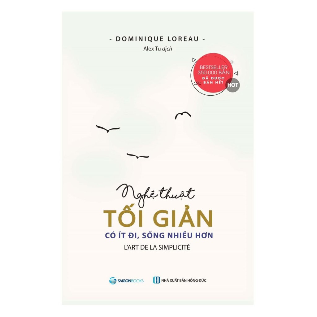 Sách Sài Gòn - Nghệ Thuật Tối Giản - Có Ít Đi, Sống Nhiều Hơn