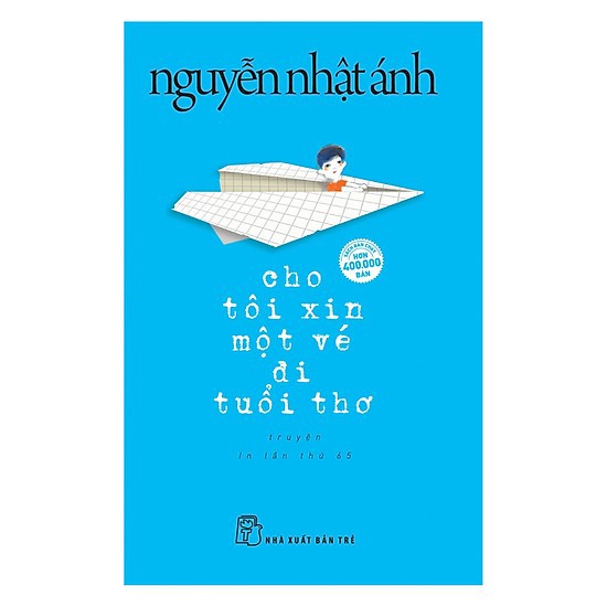 [ Sách ] Cho Tôi Xin Một Vé Đi Tuổi Thơ - Nguyễn Nhật Ánh (Tái Bản ) | BigBuy360 - bigbuy360.vn