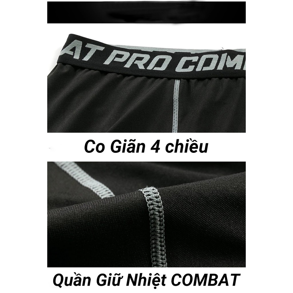 Quần giữ nhiệt COMBAT PRO cho nam nữ thể thao tập Gym co giãn 4 chiều. 3 loại ngắn, lửng, dài đủ size nam nữ