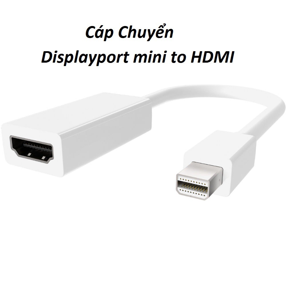Cáp chuyển Displayport mini ra HDMI