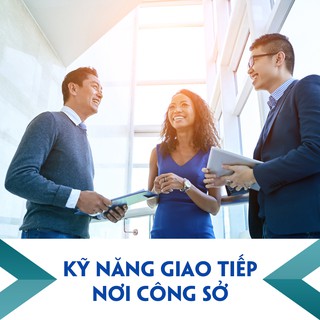 [Voucher - Khóa học Online] Kỹ năng giao tiếp nơi công sở tại Kyna.vn [Toàn Quốc]