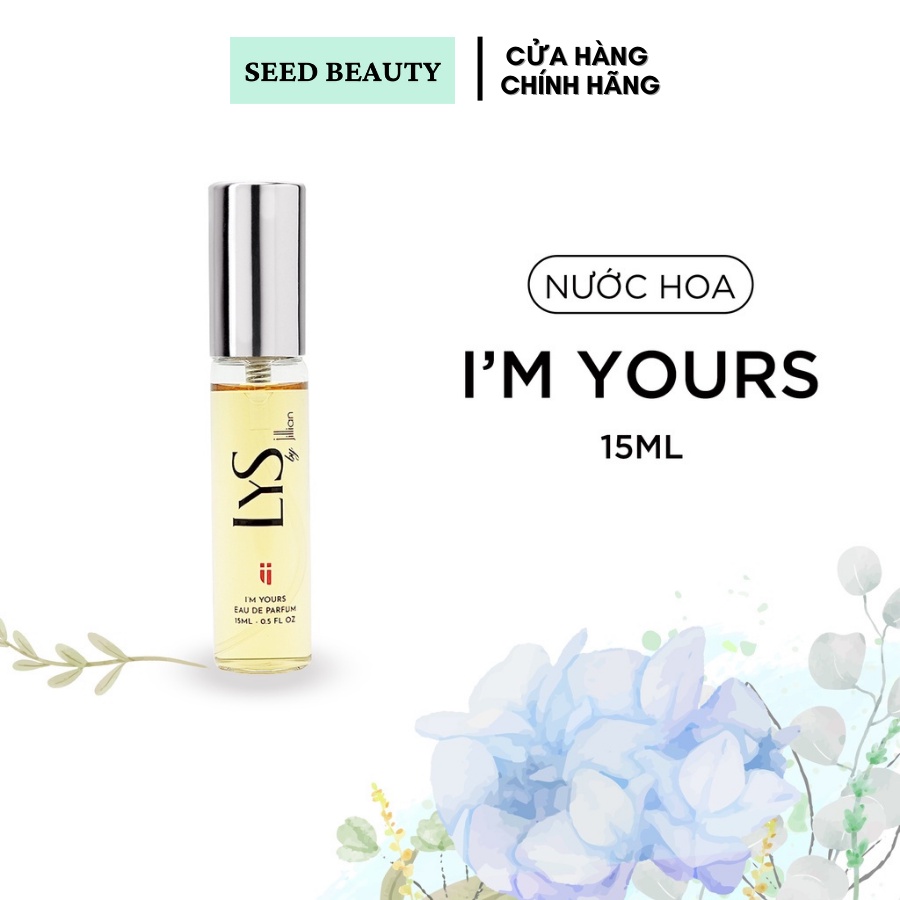 Nước Hoa LYS By JILLIAN: I'm Yours (EDP) 15ml - Seedbeauty