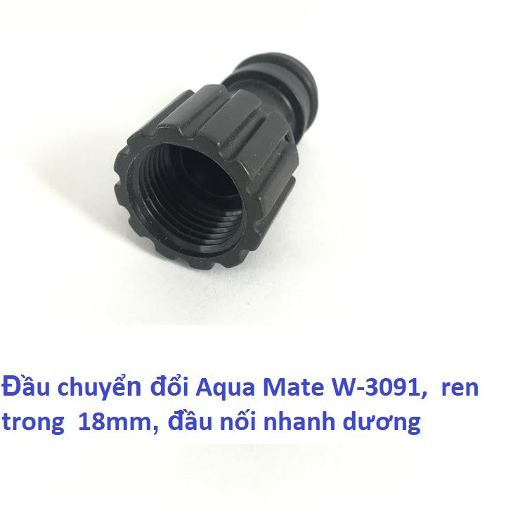 Đầu chuyển đổi Aqua Mate W-3091 , ren trong 18mm, đầu nối nhanh dương