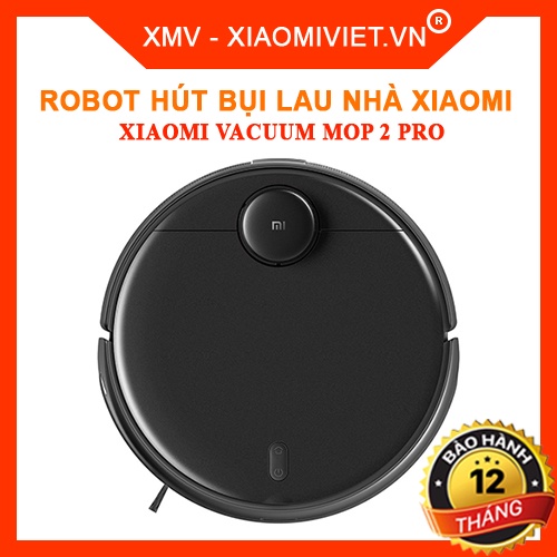 Robot hút bụi lau nhà Xiaomi Vacuum Mop 2 Pro – Bản Quốc Tế 2022