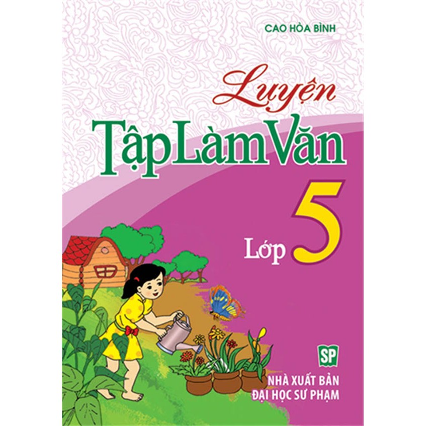 Sách: Luyện Tập Làm Văn Lớp 5 (Theo Chương Trình Sách Giáo Khoa)