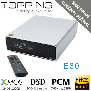 Dac Topping E30 Bộ Giải Mã Âm Thanh DSD512 PCM 768khz 32bit Model Mới