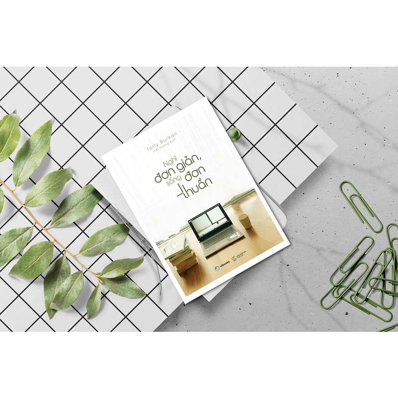 Sách - Nghĩ Đơn Giản, Sống Đơn Thuần (Tái Bản)