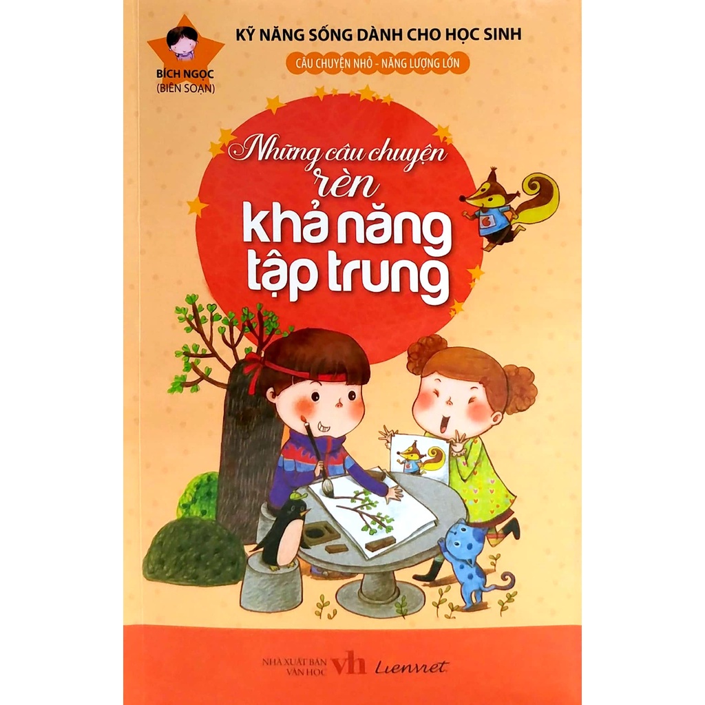 Sách Kỹ Năng Sống Dành Cho Học Sinh - Những Câu Chuyện Rèn Khả Năng Tập Trung