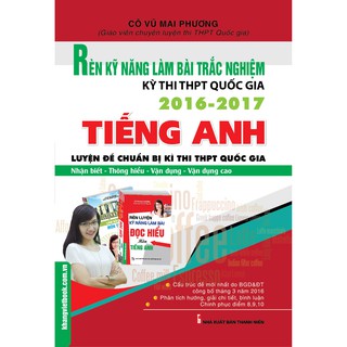 Rèn Kỹ Năng Làm Bài Trắc Nghiệm Kỳ Thi THPT Quốc Gia Tiếng Anh 2016 - 2017