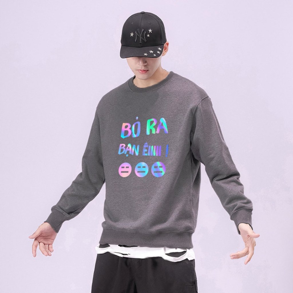 Áo Sweater💖FREESHIP💖 Bỏ Ra Bạn Êiii Phản Quang, Chất liệu cotton tici thấm hút mồ hôi tốt, mềm