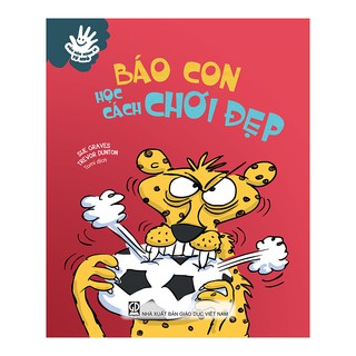 Sách - Báo Con Học Cách Chơi Đẹp (Thuộc bộ Uốn Nắn Hành Vi Từ Nhỏ)