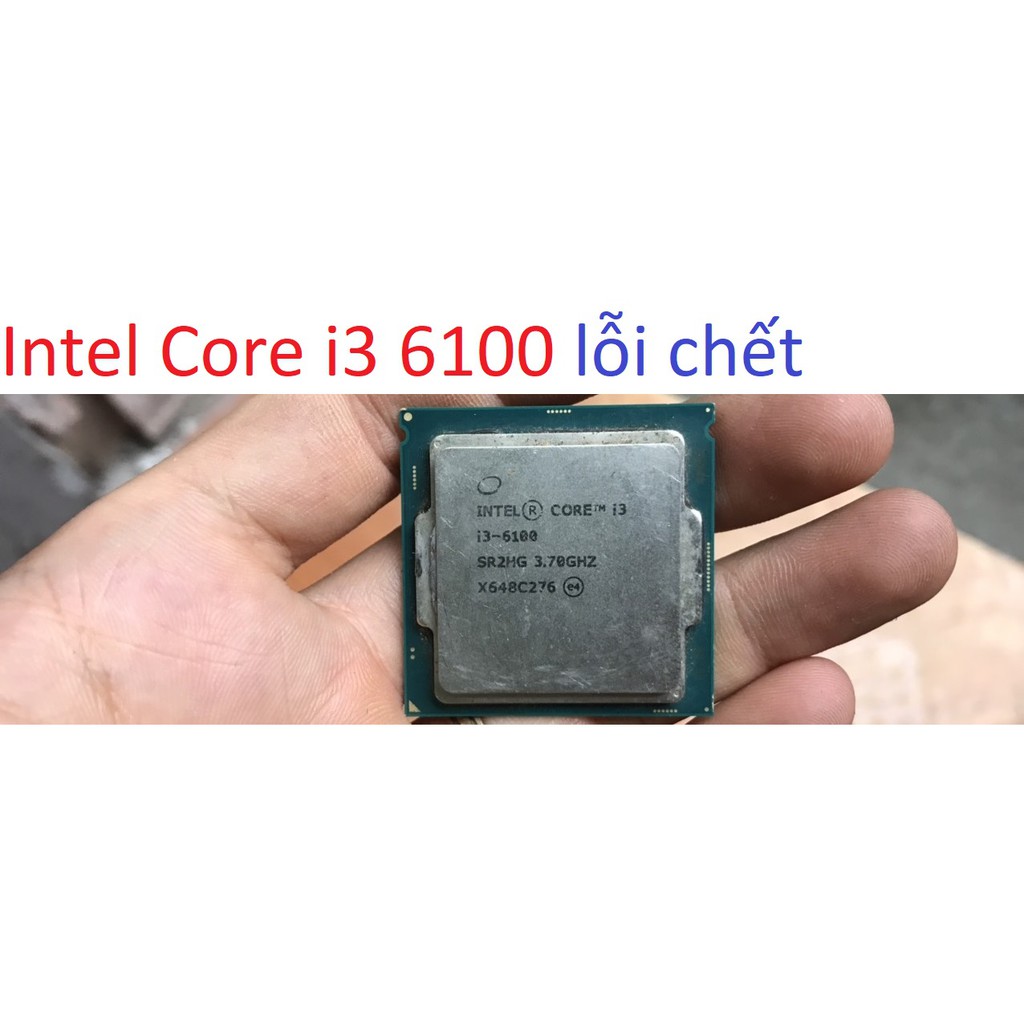 combo bộ sản phẩm- bộ vi xử lý CPU Intel Core i3 6100 lỗi chết socket 1151 cho máy tính pc Skylake SR2HG,cpu e5300 keo