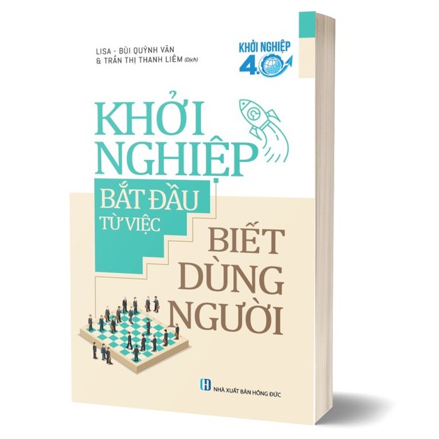 Sách - Khởi Nghiệp Bắt Đầu Từ Việc Biết Dùng Người