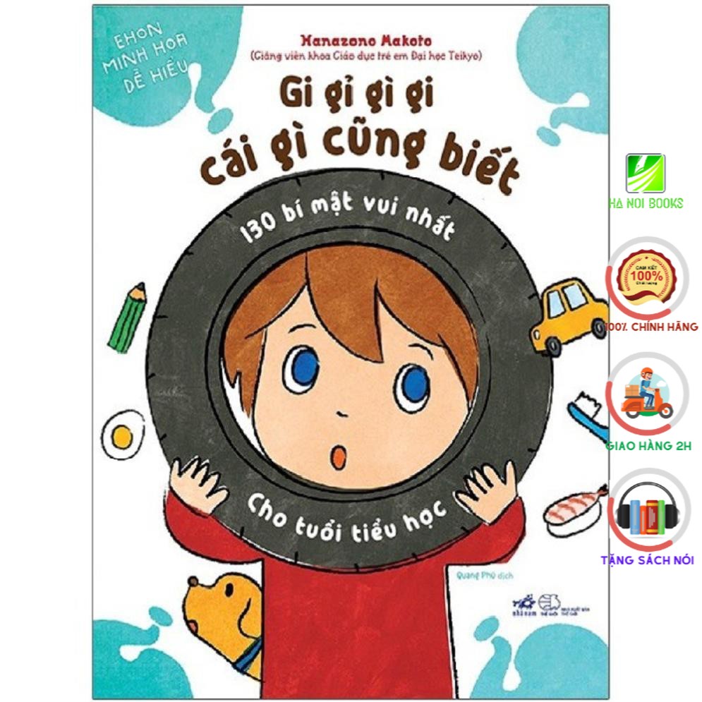 Sách Thiếu Nhi - Gi Gỉ Gì Gi, Cái Gì Cũng Biết - 130 Bí Mật Vui Nhất Cho Tuổi Tiểu Học [Nhã Nam]