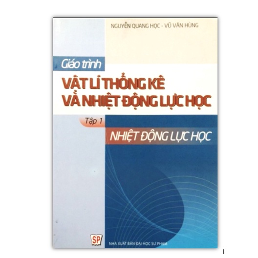 Sách - Giáo trình Vật lí thống kê và nhiệt động lực học Tập 1: Nhiệt động lực học