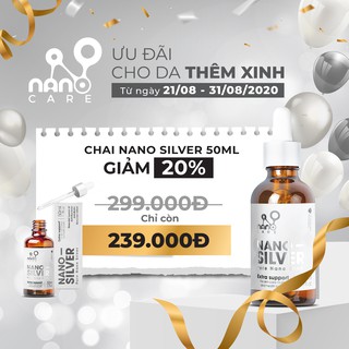 GIẢM ĐẾN 20% CHO CHAI NANO SILVER 50ML
