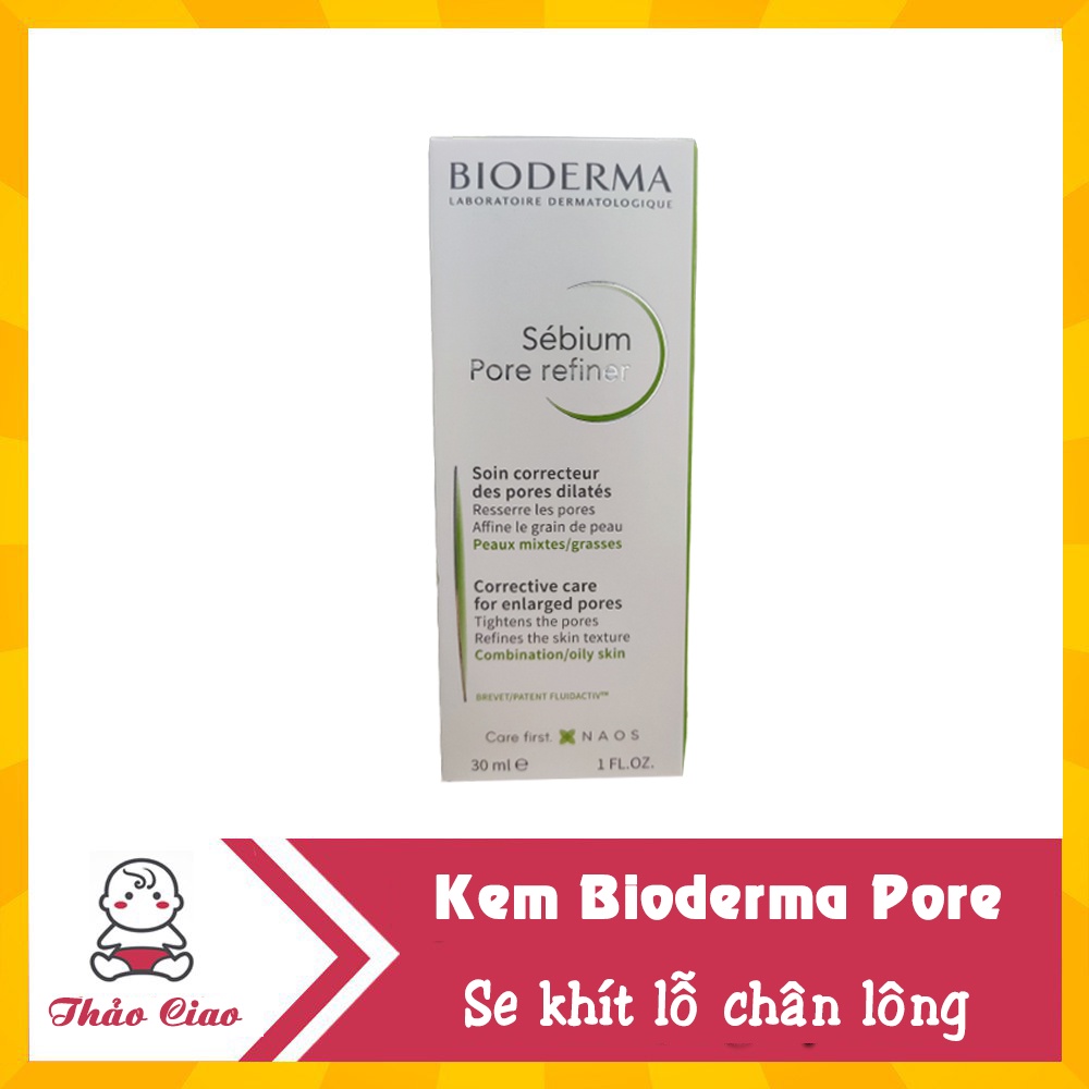 Kem dưỡng se khít lỗ chân lông Bioderma Sebium Pore Refiner 30ml