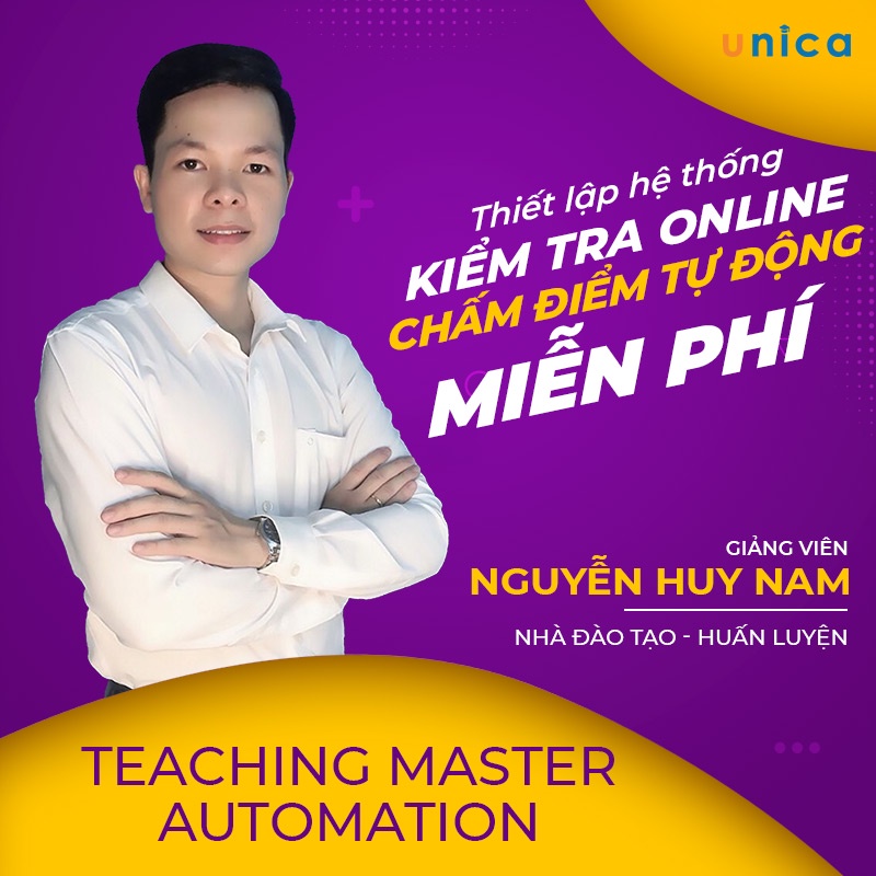 FULL khóa học Thiết Lập Hệ Thống Kiểm Tra Online Chấm Điểm Tự Động MIỄN PHÍ, GV Nguyễn Huy Nam